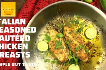 Italian Seasoned Sautéed Chicken Breasts - How to cook Italian Seasoned Chicken Breasts?