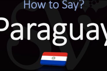 How to Pronounce Paraguay? (CORRECTLY)