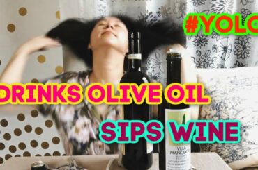 DRINKING OLIVE OIL, SIPPING WINE, SMELLING CANDLES #YOLO