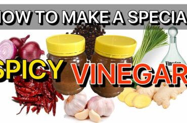 How to Make a Special Homemade Spicy Vinegar | Food