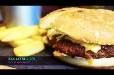 ITALIAN BURGER I اٹالین برگر I इटालियन बर्गर *COOK WITH FAIZA*