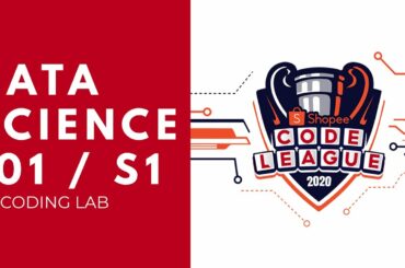 Shopee Code League 2020 - Data Science 101 Session 1 by Coding Lab