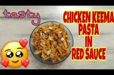 CHICKEN KEEMA PASTA IN RED SAUCE || ITALIAN DISH WITH AN INDIAN TOUCH || CHICKEN PASTA IN RED SAUCE