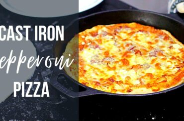 Cast Iron Pepperoni Pizza Recipe | The Pies Try