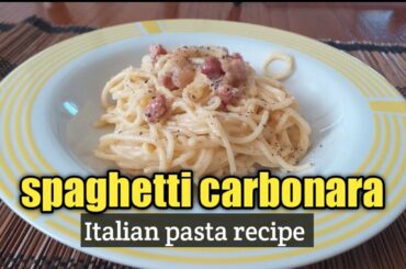 SPAGHETTI CARBONARA/ITALIAN DISH/PASTA RECIPE