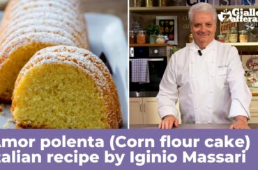AMOR POLENTA (CORN FLOUR CAKE) - Original Italian recipe bi Iginio Massari
