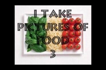 I Take Pictures of Food 3 ITALY