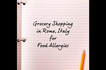 Grocery Shopping in Rome, Italy with Food Allergies