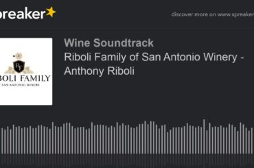 Riboli Family of San Antonio Winery - Anthony Riboli