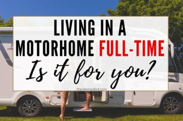 Living in a Motorhome full-time: is it for you? Pros and Cons from people doing it!