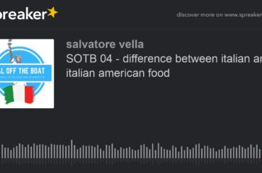 SOTB 04 - difference between italian and italian american food