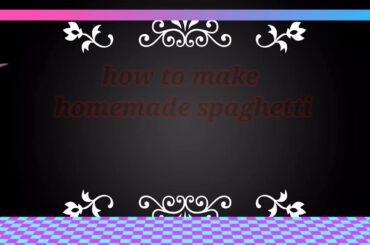 How to make homemade spaghetti italian version
