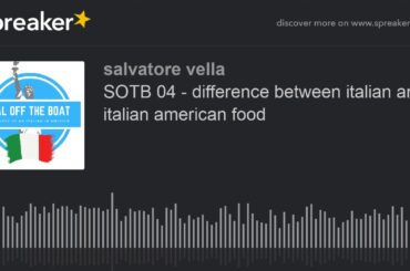 SOTB 04 - difference between italian and italian american food