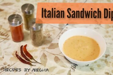 Italian Sandwich Dip | Best dip for Sandwiches, Garlic Bread & Fries (Recipes by Megha)