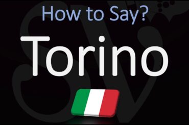 How to Say Turin in Italian? How to Pronounce Torino? (CORRECTLY)