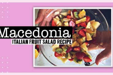 MACEDONIA - ITALIAN FRUIT SALAD RECIPE || Simple and easy