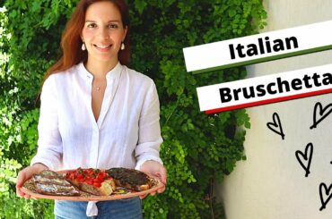 Italian Bruschetta - 3 Classic Recipes