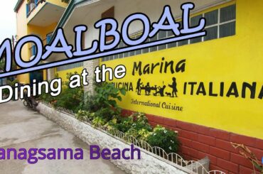 MOALBOAL:  Dining at the Marina Cucina Italiana