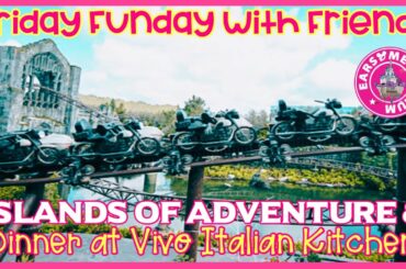 🔴LIVE: Friday Funday with Friends.Islands of Adventure.Vivo Italian Kitchen.