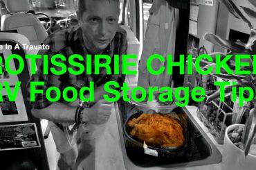 Make ROTISSERIE CHICKEN dinner in Class B RV. RV FOOD STORAGE TIPS. Dine In a Travato.