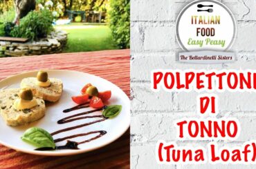Polpettone di Tonno (Tuna Loaf) - Italian Food Easy Peasy