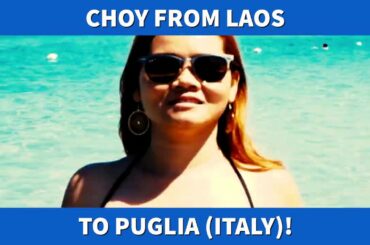 Choy from Laos - My holiday in Puglia (Italy)