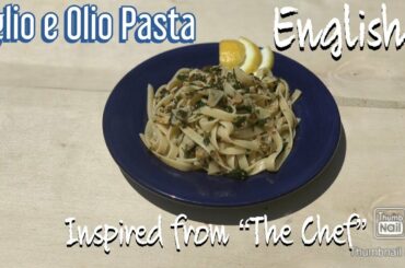 Aglio e Olio Pasta | Inspired from Favreau's "The Chef" | Simple Lockdown Cooking | Italian Classic