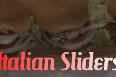 LOCKDOWN COOKING ITALIAN SLIDERS