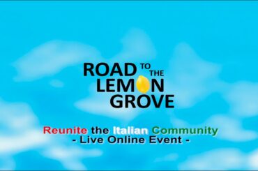 Road to the Lemon Grove   - Reunite the Italian Community - Live Event