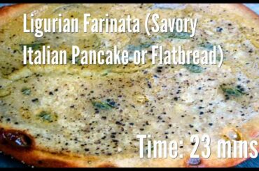 Ligurian Farinata (Savory Italian Pancake or Flatbread) Recipe