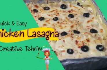 Tasty Chicken Lasagna Recipe || Quick And Easy by Creative Tehrim || Italian lasagna recipe.