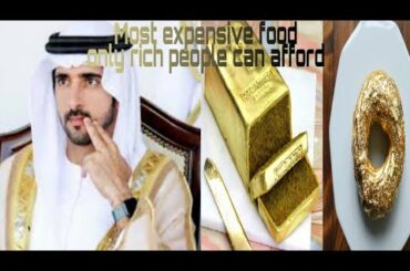 Most expensive food in the world Only rich people can afford (expensive food in the world)