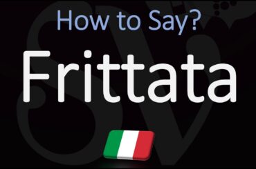 How to Pronounce Frittata? (CORRECTLY)