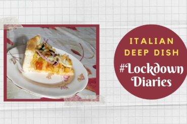 Italian Deep Dish | #LockdownDiaries | Kapil Bhoot | #FansAtHome | Sanjeev Kapoor Khazana