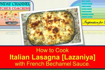 How to Cook Italian Lasagna [Lazaniya] with French Bechamel Sauce. Inspiration for Life, on Sunday.