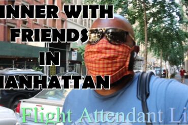 DINNER WITH FRIENDS IN NEW YORK MANHATTAN | FLIGHT ATTENDANT LIFE ✈️