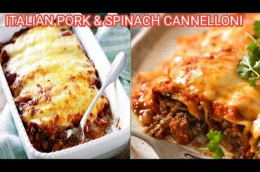 ITALIAN PORK & SPINACH CANNELLONI /  #Italian #Pork #CannelloniRecipe