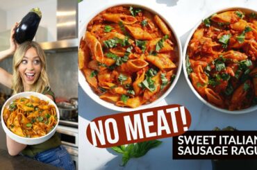 MEATLESS "Sweet Italian Sausage" Ragu! BEST VEGETARIAN EGGPLANT SAUCE RECIPE | Vegetarian Cooking