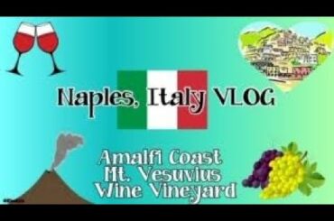 Naples, Italy VLOG: Visiting the Amalfi Coast, Mt. Vesuvius, & a Wine Vineyard