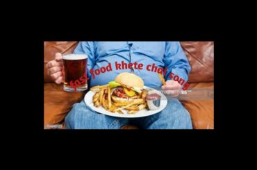 Fast food khete chai song....