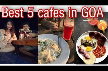 BEST 5 CAFES IN GOA IN 5 MINUTES