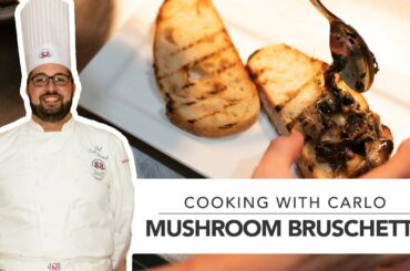 COOKING WITH CARLO: How to make Mushroom Bruschetta