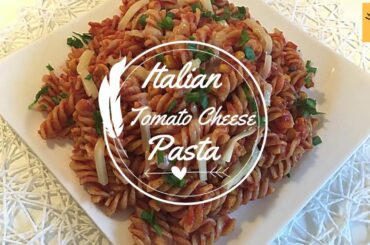 Italian Tomato Cheese Pasta Recipe - Siblings Kitchen