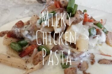 MILKY CHICKEN PASTA | WHITE SAUCE PASTA | CHICKEN PASTA | Pasta recipes | Italian recipe | healthy