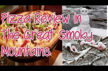 Best Italian Restaurant Pizza Review and Snowing in the Great Smoky Mountains National Park