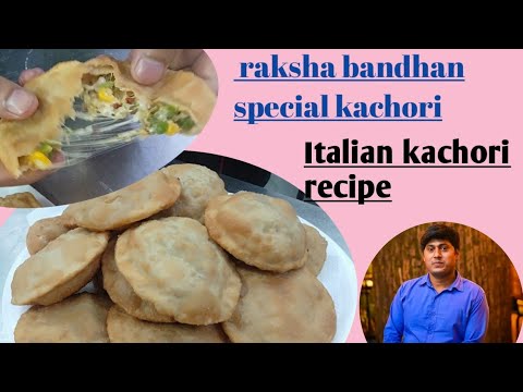 Raksha bandhan special खाएं और खिलाएं|kachori recipe|Italian kachori|pizza recipe|kachori|chef kapil Raksha bandhan special खाएं और खिलाएं|kachori recipe|Italian kachori|pizza recipe|kachori|chef kapil