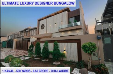 1 KANAL LUXURIOUS HOUSE - ULTIMATE LIVING CONCEPT - PHASE 6 DHA LAHORE - PRICE 6.50 CRORE - VLOG# 70