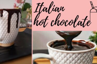 Italian Hot Chocolate | Best hot chocolate of all time | Rich & Thick | 5 min Quick Recipe