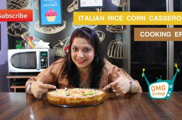 Monika Agarwal - Italian Rice Corn Casserole - Cooking Episode 8 - OMG Zindagi