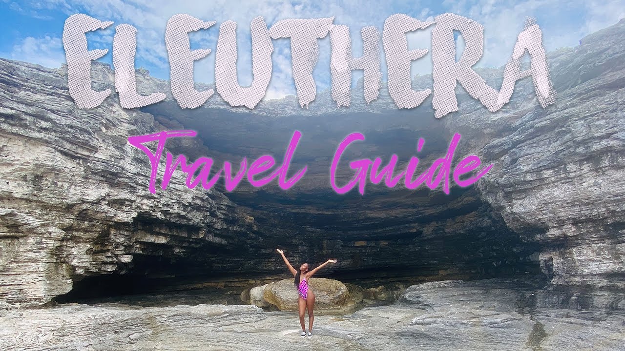 ELEUTHERA TRAVEL GUIDE ELEUTHERA TRAVEL GUIDE